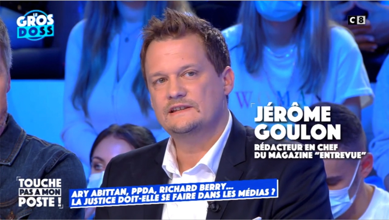 Ary Abittan – Jérôme Goulon (rédacteur en chef Entrevue) dans TPMP: la justice doit-elle se faire dans les médias ?